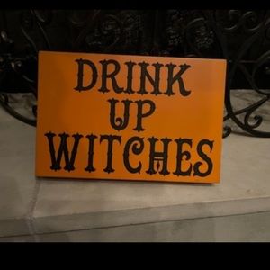 Halloween Fun Orange Sign DRINK UP WITCHES
